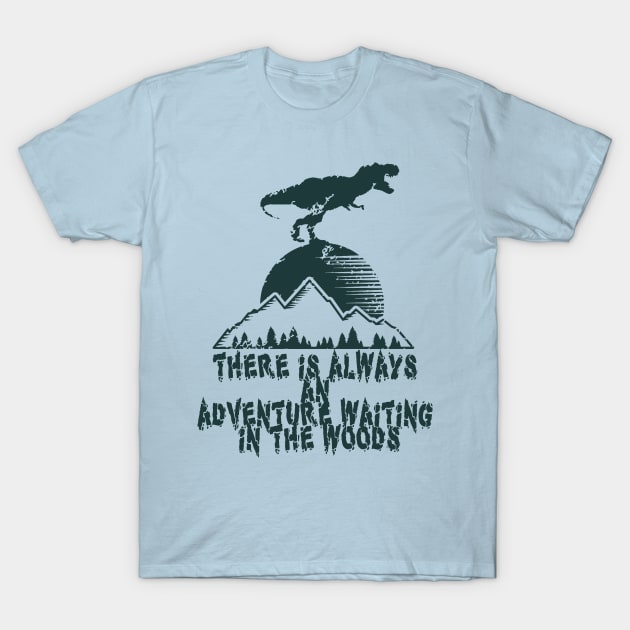 adventure waiting in the woods - hiking, trekking, camping T-Shirt by The Bombay Brands Pvt Ltd